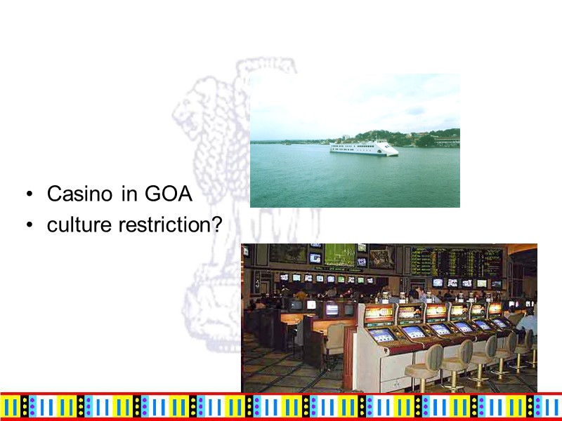 Casino in GOA culture restriction?